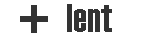 + lent
